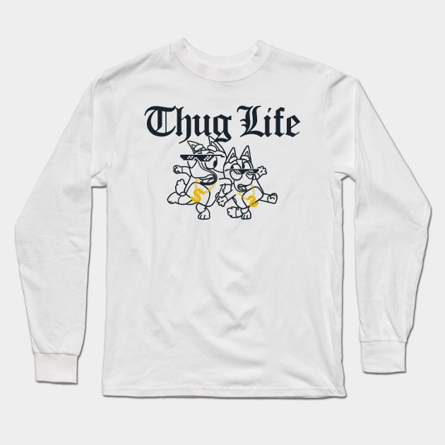 Bluey Thug Life Long Sleeve T-Shirt by skull yellow